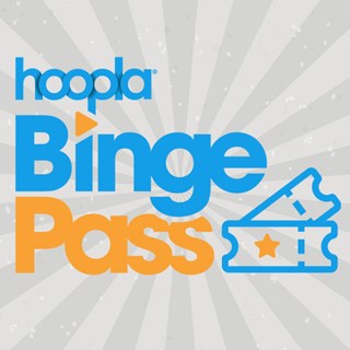 Hoopla Binge Pass.